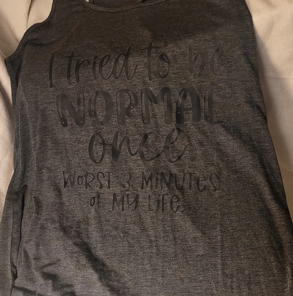I tried to be normal once Graphic Tank Top - Gray